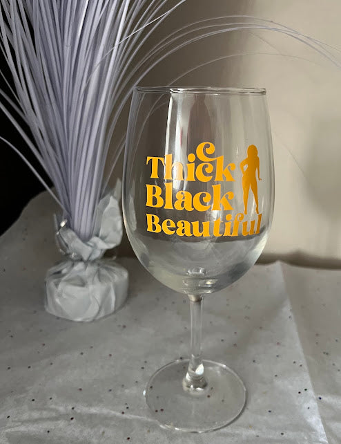 “Thick Black Beautiful” Wine Glass