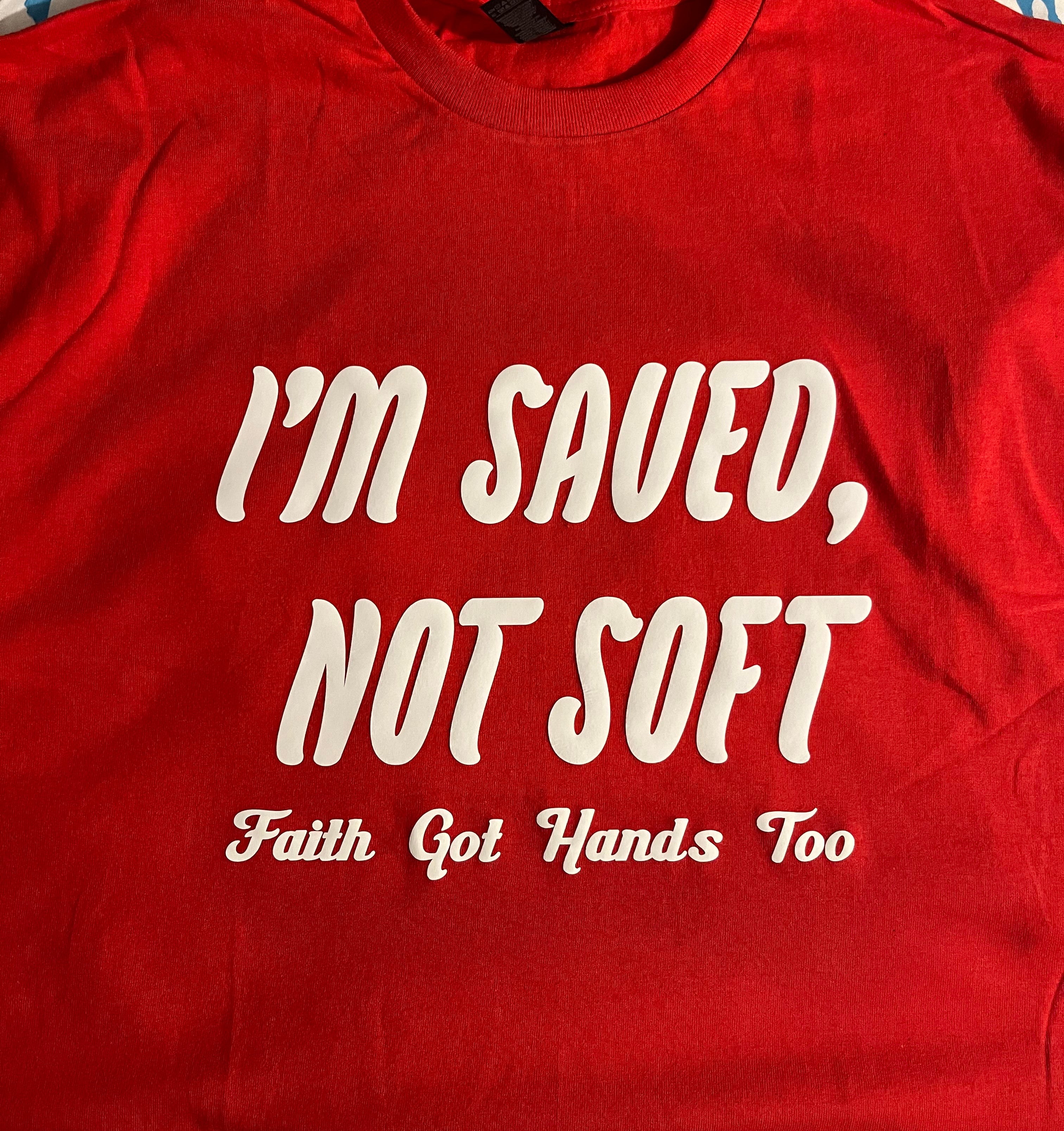“I’m Saved, Not Soft” Tee